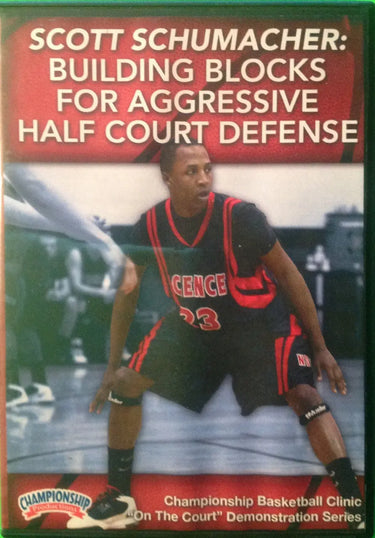 Building Blocks For Aggressive Half Court Defense by Scott Schumacher Instructional Basketball Coaching Video